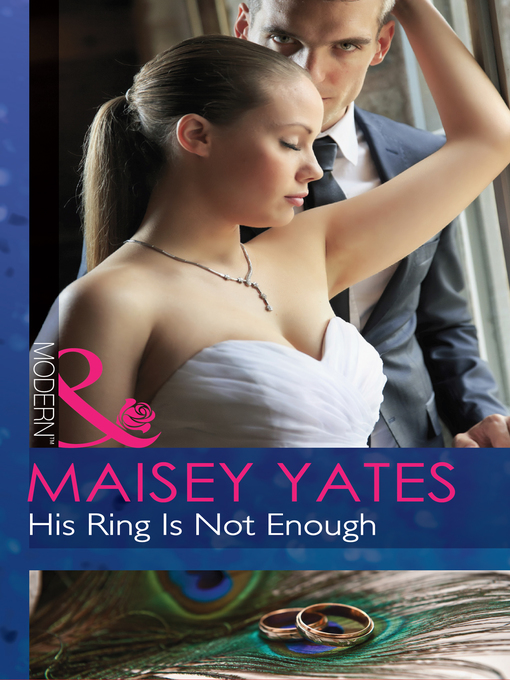 Title details for His Ring Is Not Enough by Maisey Yates - Available